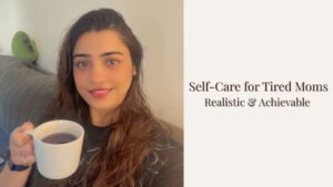 Self-care for moms simple tea break at home